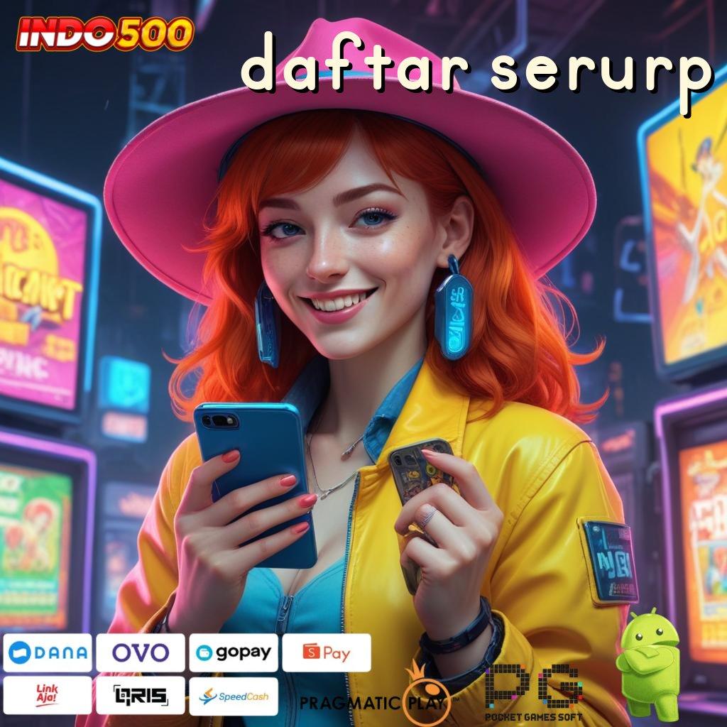 DAFTAR SERURP Slot APK Terpercaya Duit Riil Gampang Cair