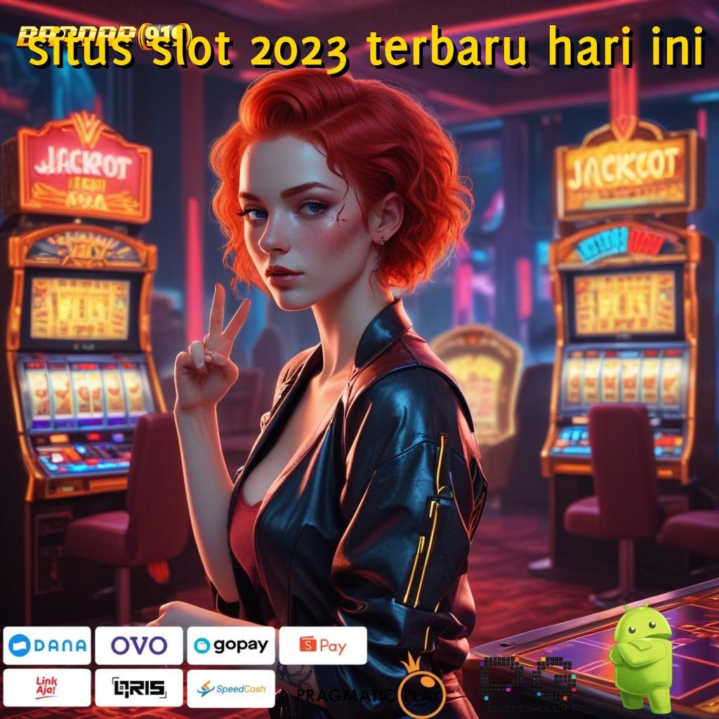 SITUS SLOT 2023 TERBARU HARI INI : Langkah Praktis Nyaman Tanpa Kesulitan Jelas