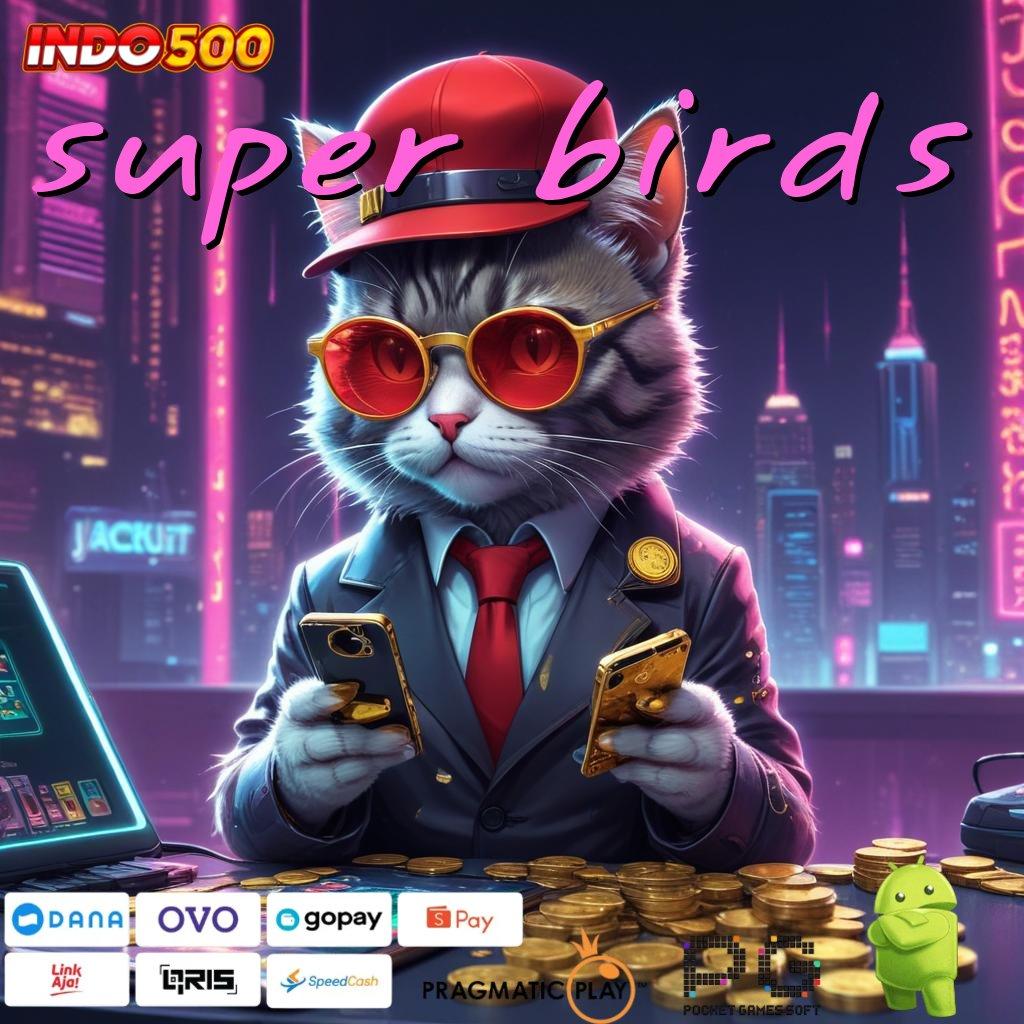 SUPER BIRDS RTP Android iOS Update 125