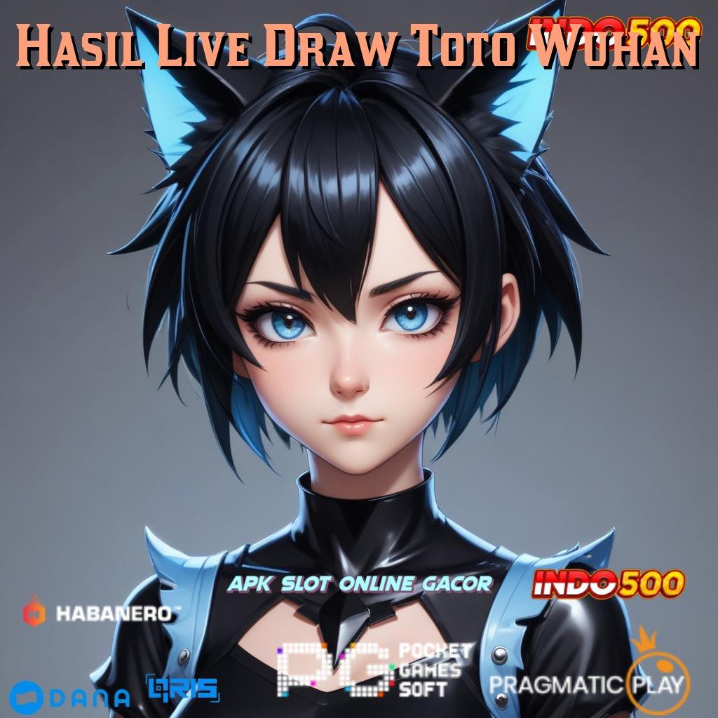 Hasil Live Draw Toto Wuhan