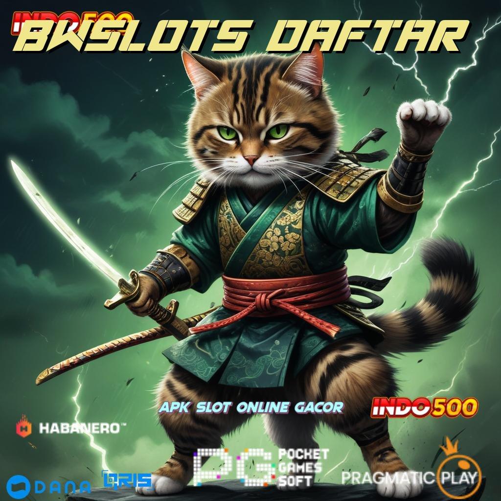 BWSLOTS DAFTAR 🚀 Segera Unduh Gratis APK Terkini, Kekalahan Terjamin