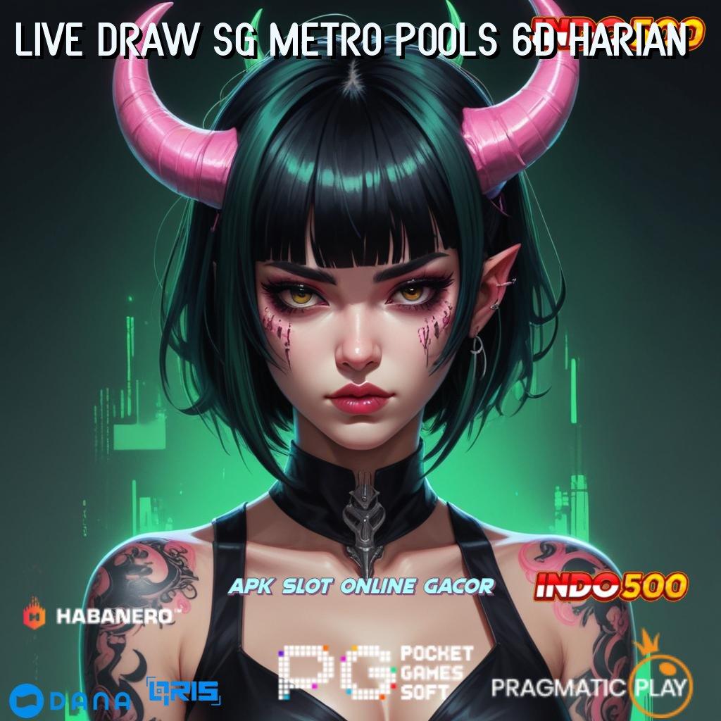 LIVE DRAW SG METRO POOLS 6D HARIAN 🔎 Peluang Emas Gampang Banget Maxwin