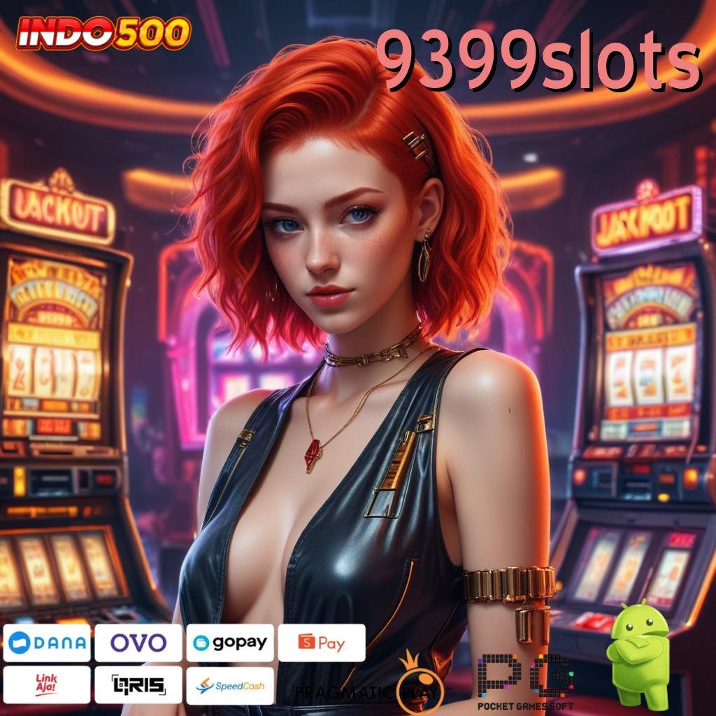 9399SLOTS slot tanpa deposit uang apk