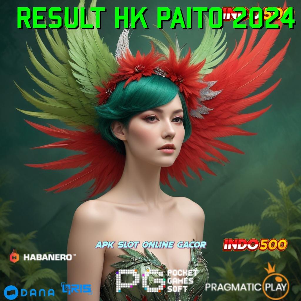 RESULT HK PAITO 2024 🚀 game android versi lengkap unduh seketika