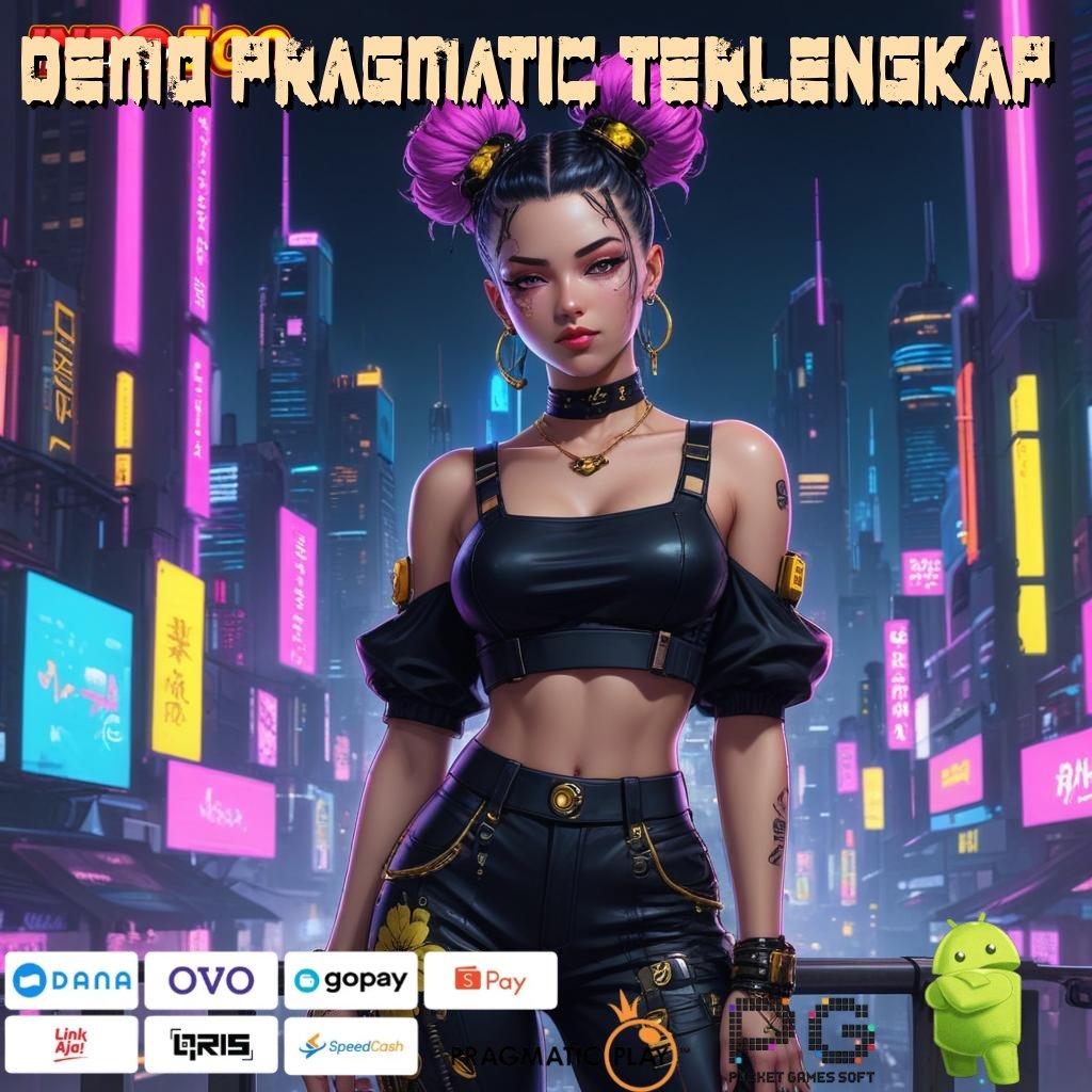 DEMO PRAGMATIC TERLENGKAP tetap fokus pada tujuan