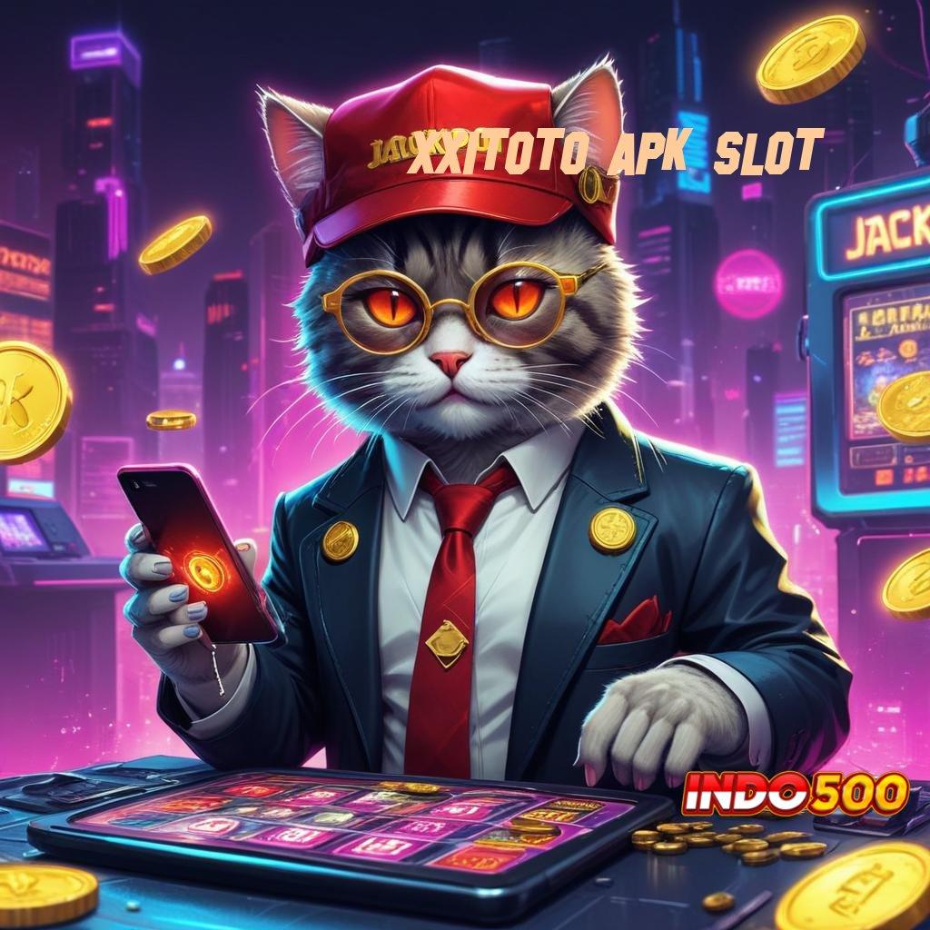 XX1TOTO APK SLOT 🔥 Melihat Masa Kini dengan Kecepatan Bonus Cair