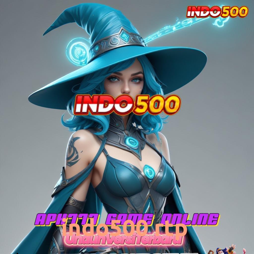 INDO500 RTP 💥 Layanan Stabil Dengan Tatanan Digital Terintegrasi