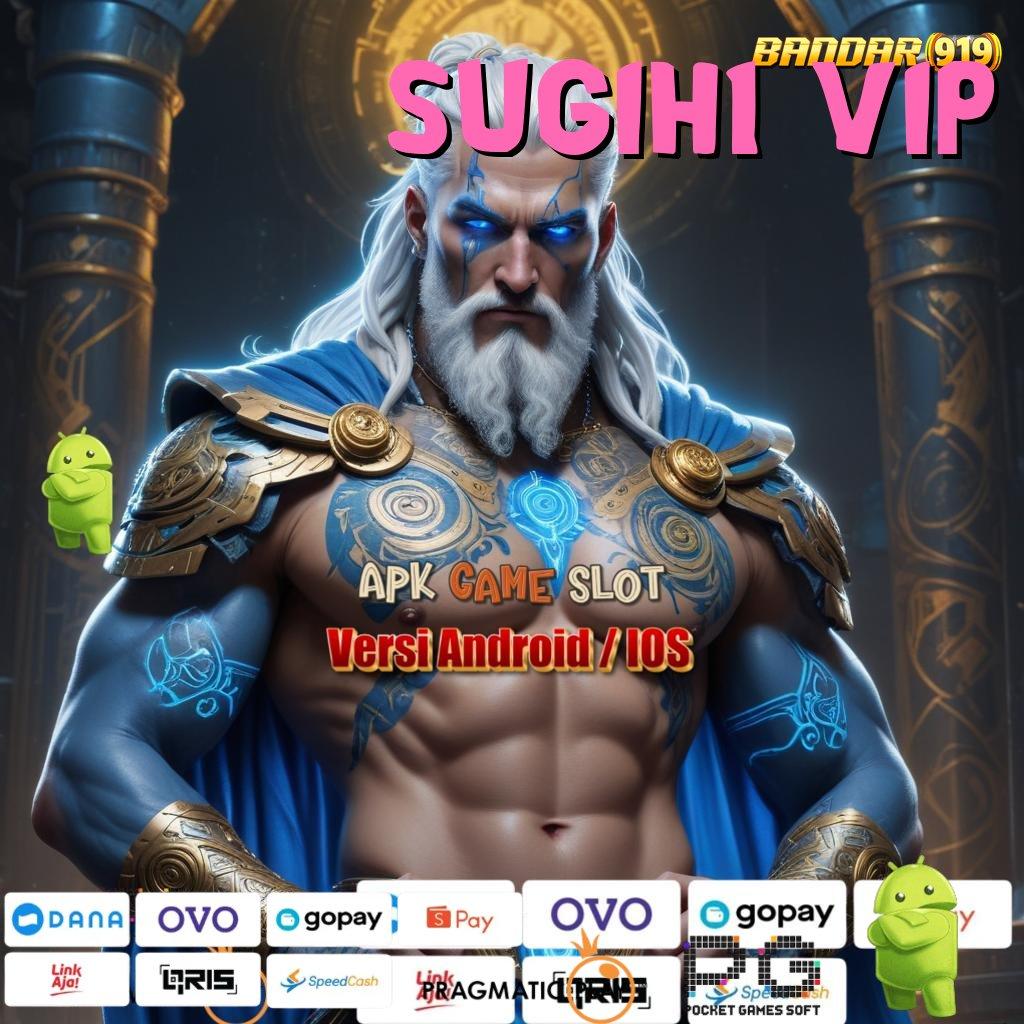 SUGIH1 VIP # juara slot bijaksana fokus pada maxwin