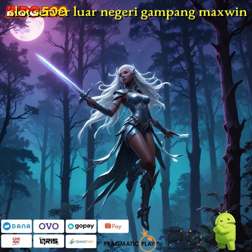 SLOT SERVER LUAR NEGERI GAMPANG MAXWIN tarik duit seketika dengan permainan terkini tanpa ribet