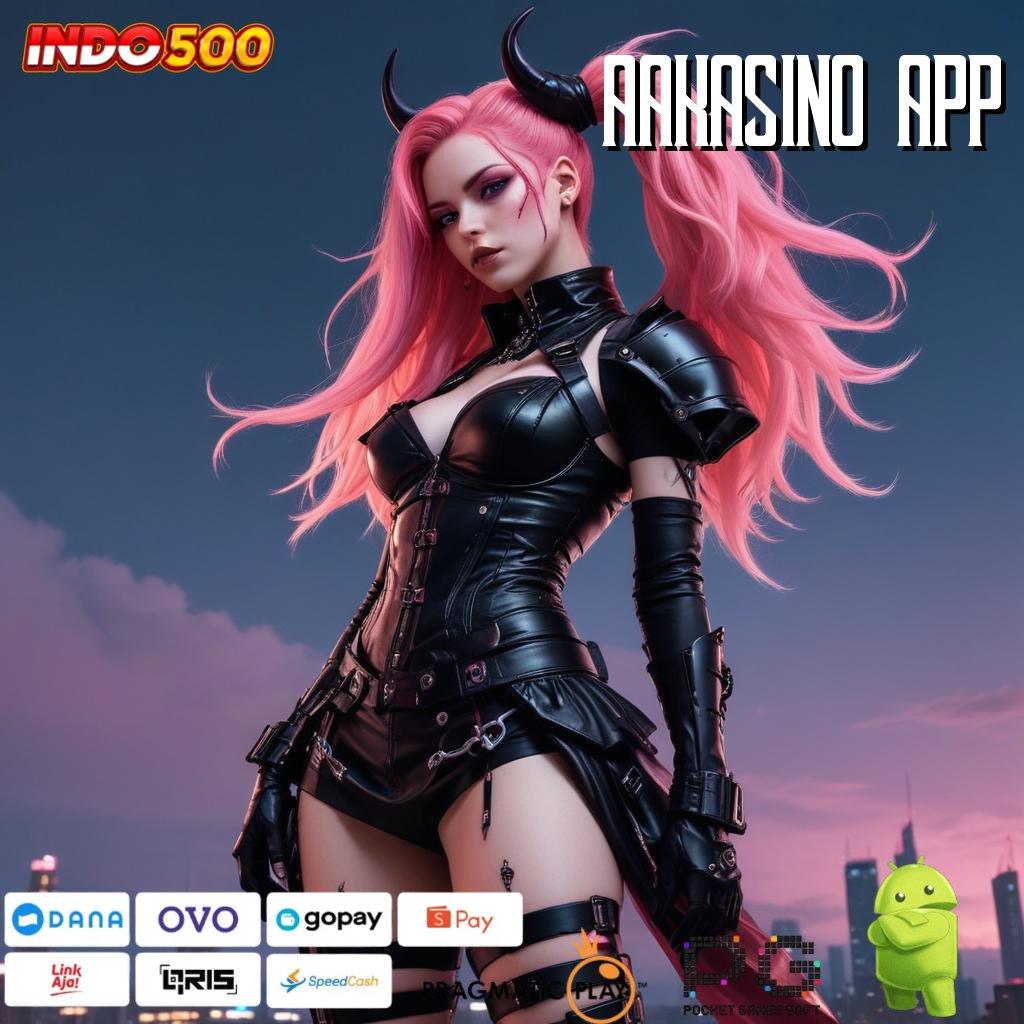 AAKASINO APP Main Sekarang Pasti Maxwin Tanpa Hambatan