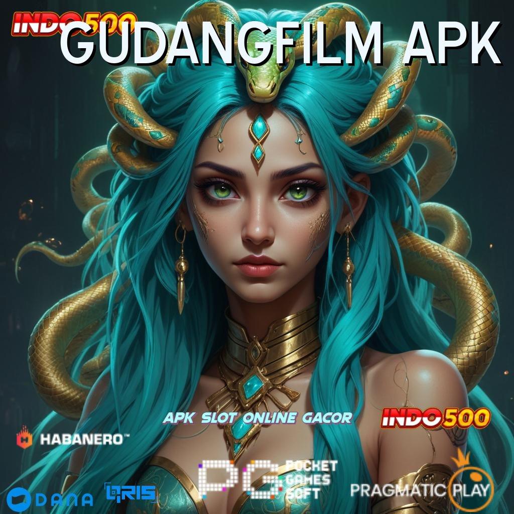 GUDANGFILM APK ➿ mudah maxwin mendadak mudah maxwin