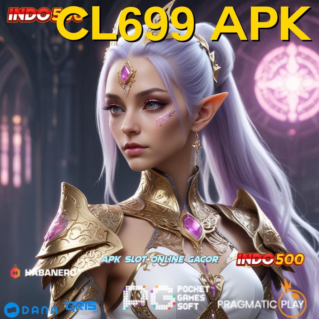 CL699 APK ⚌ reward pendidikan gratis klaim tanpa hambatan