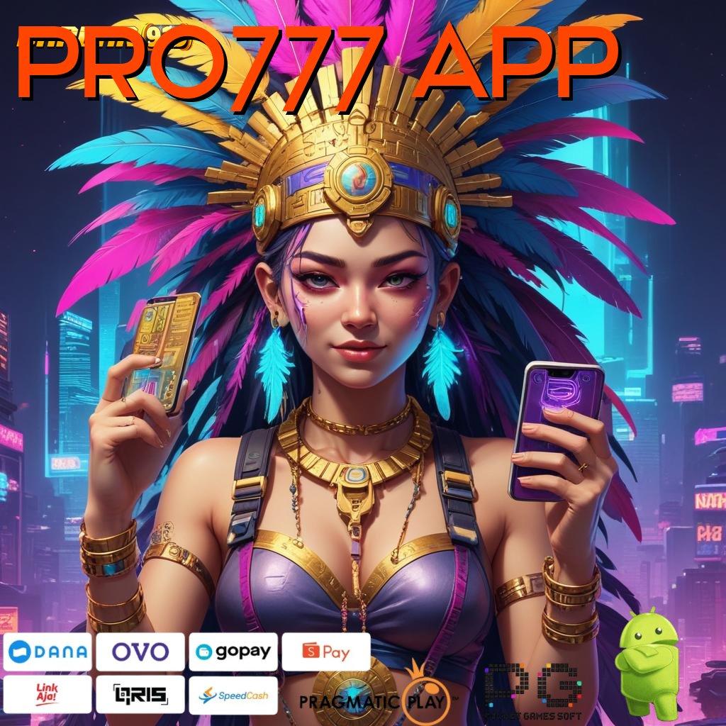 PRO777 APP | mesin sultan gak ada lawan pintu rezeki