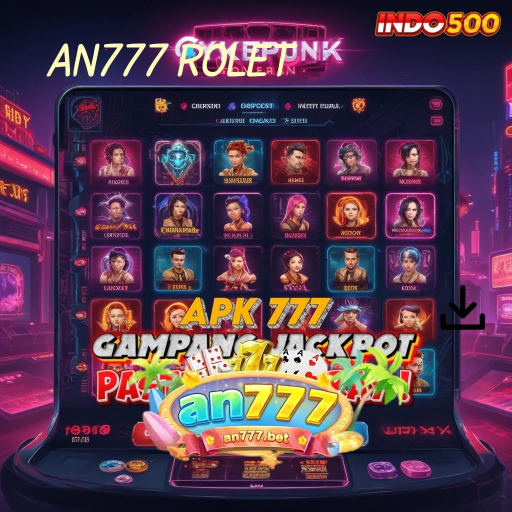 AN777 ROLET 💯 berkembang ganda favorit semua berkembang ganda