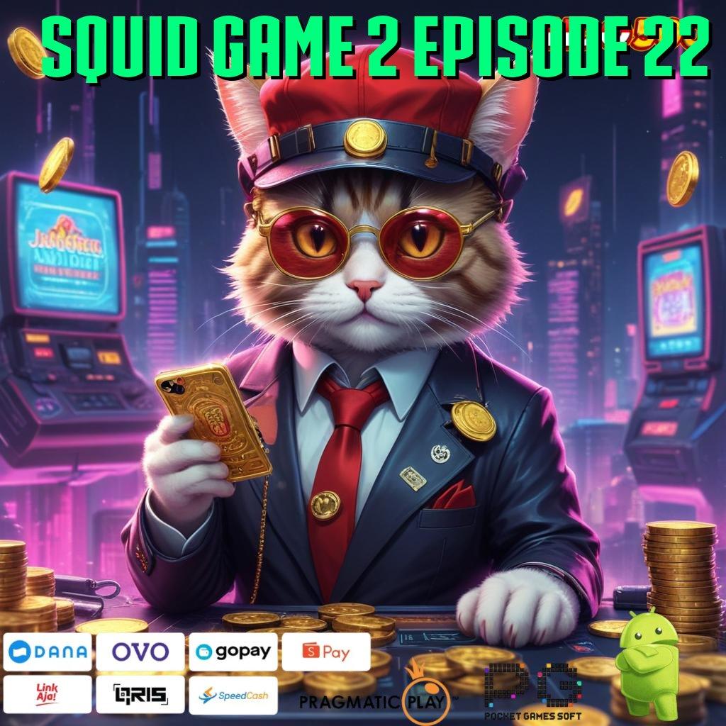 SQUID GAME 2 EPISODE 22 jaminan tertulis scatter gampang langsung wd