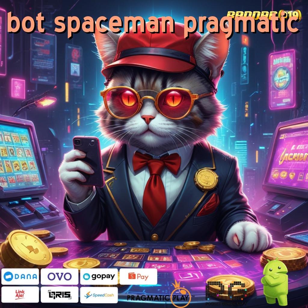 BOT SPACEMAN PRAGMATIC # server cepat dapat untung gak nunggu dengan akun baru