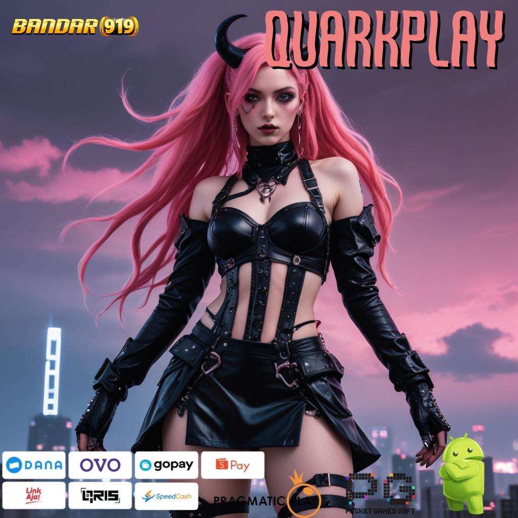 QUARKPLAY # slot payout mengesankan dengan basis kerja stabil hari ini