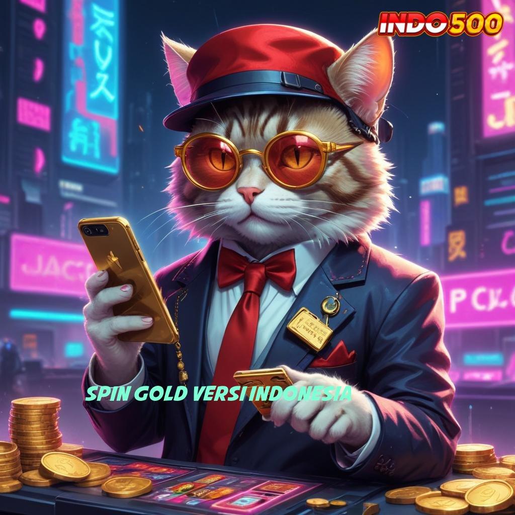 SPIN GOLD VERSI INDONESIA Game Baru Dengan Pendekatan Ekosistem Modern