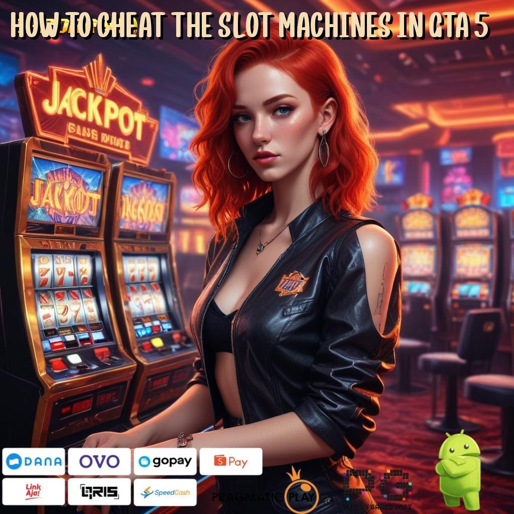 HOW TO CHEAT THE SLOT MACHINES IN GTA 5 # Pasti Tajir Member Baru Metode Baru