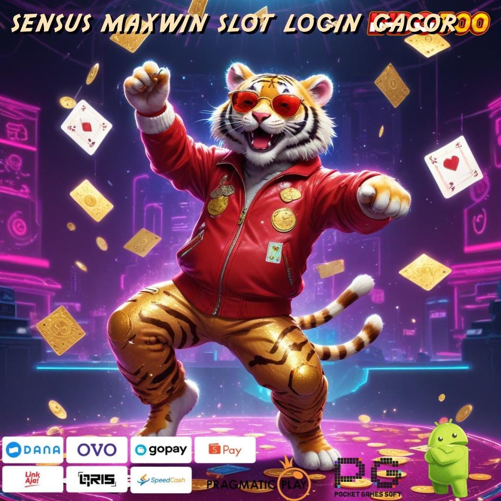 SENSUS MAXWIN SLOT LOGIN GACOR galeri game komplit member kaya bonus lorong rezek