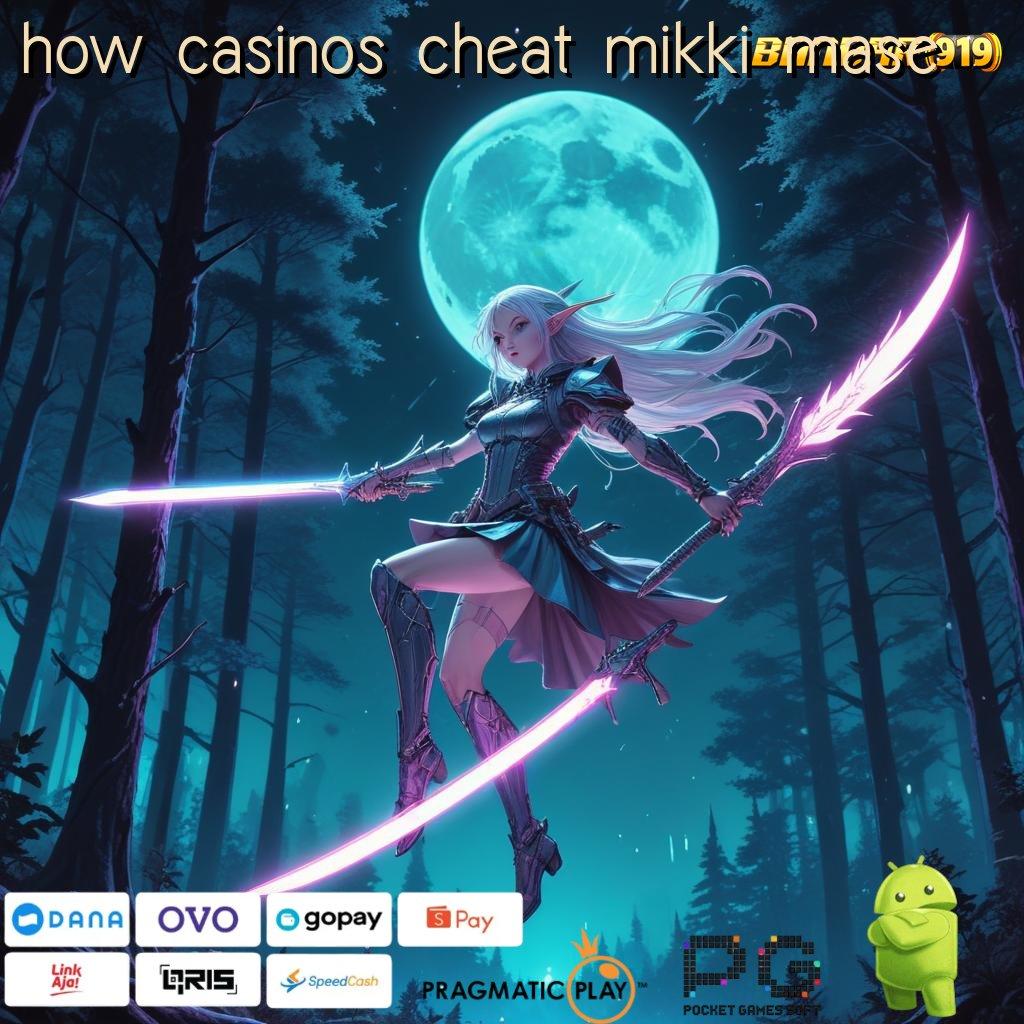 HOW CASINOS CHEAT MIKKI MASE | duit lancar rute spesial nasib