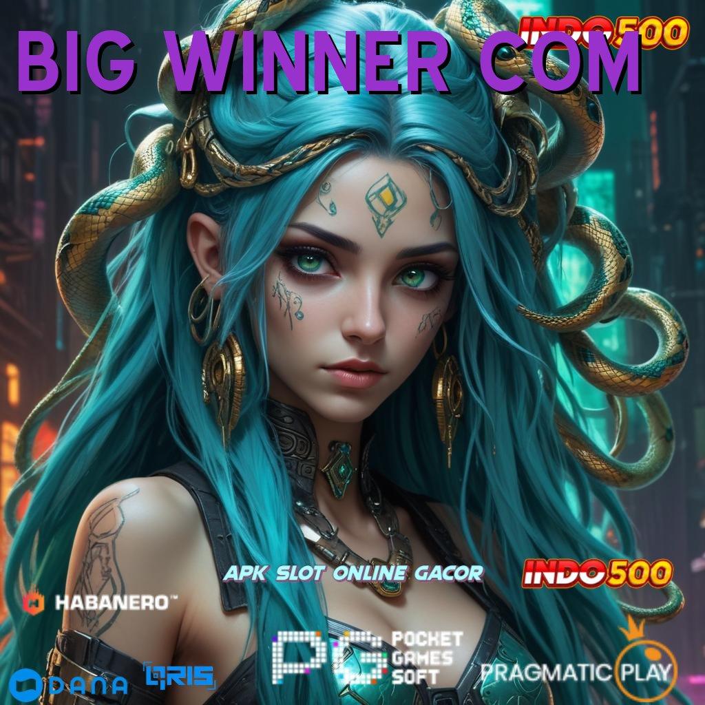 BIG WINNER COM ➿ Keberhasilan Tak Terhalangi Slot Game Tanpa Deposit Apk