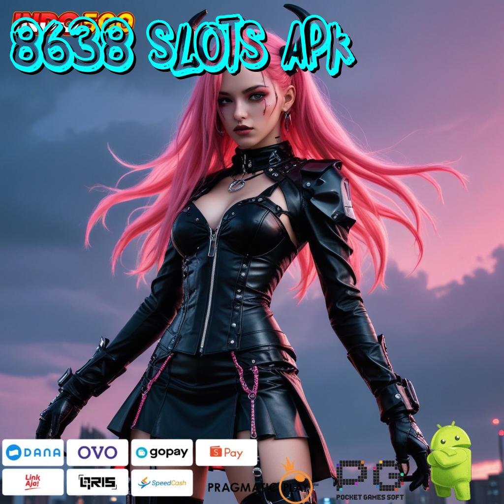 8638 SLOTS APK Versi Baru Untuk Jackpot Kaya