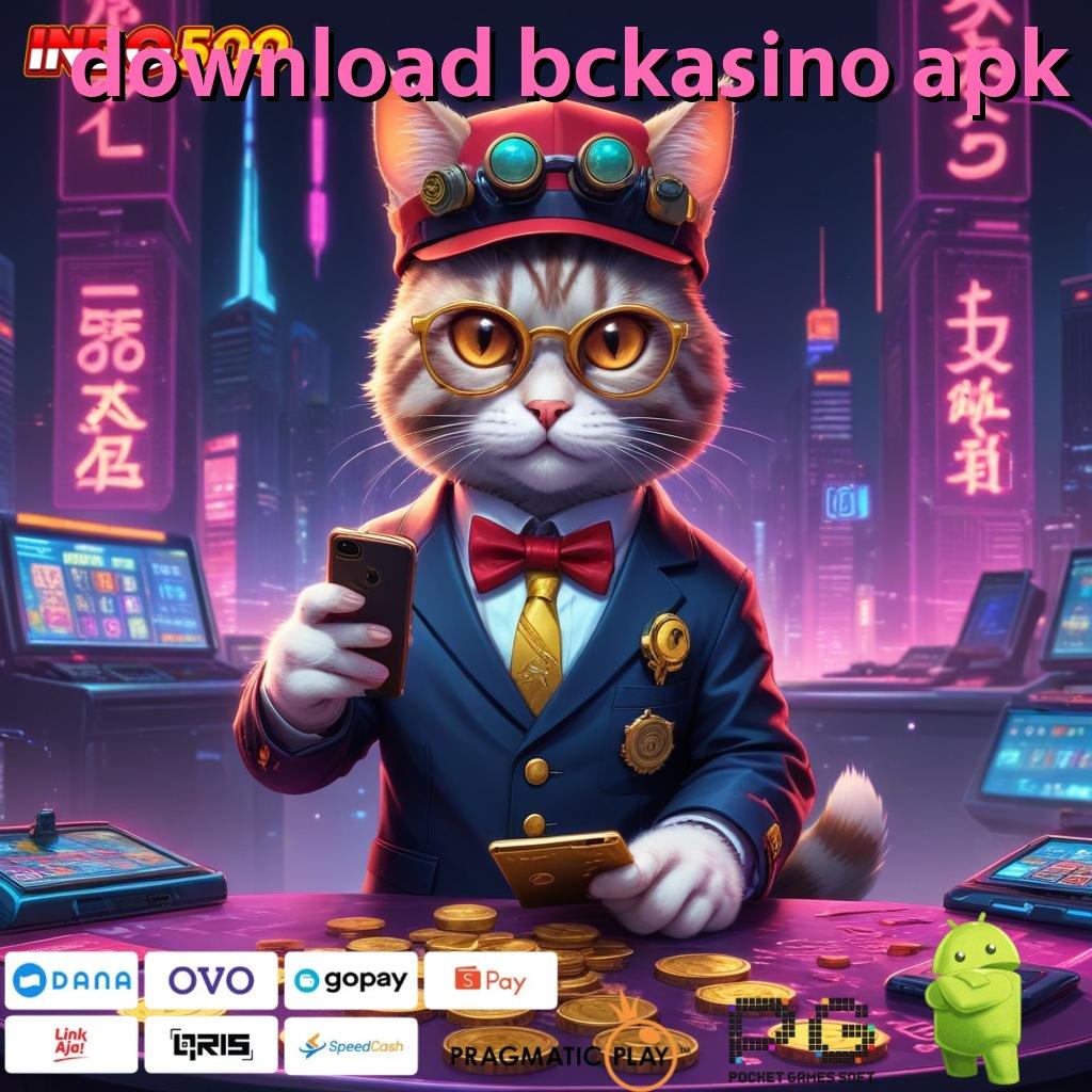 DOWNLOAD BCKASINO APK tanpa kewajiban modal